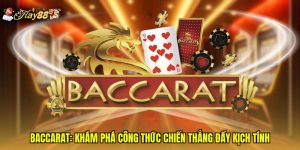Baccarat: Khám Phá Công Thức Chiến Thắng Đầy Kịch Tính