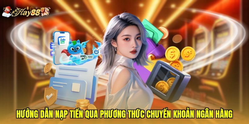 Hướng dẫn nạp tiền qua phương thức chuyển khoản ngân hàng