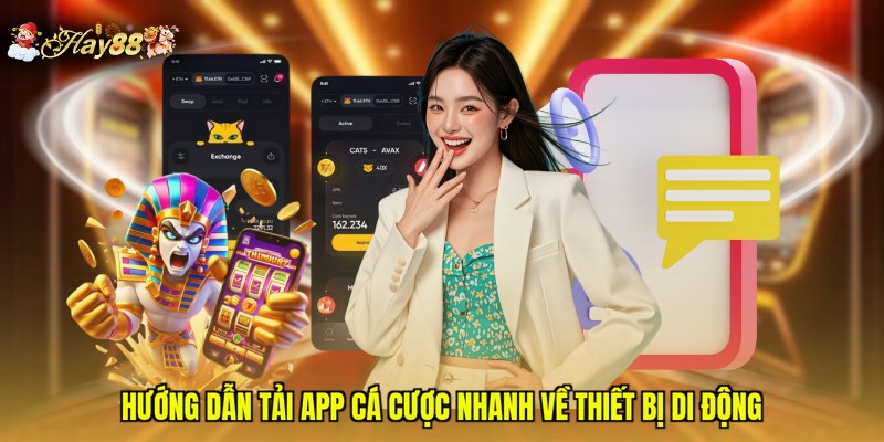 Hướng dẫn tải app cá cược nhanh về thiết bị di động